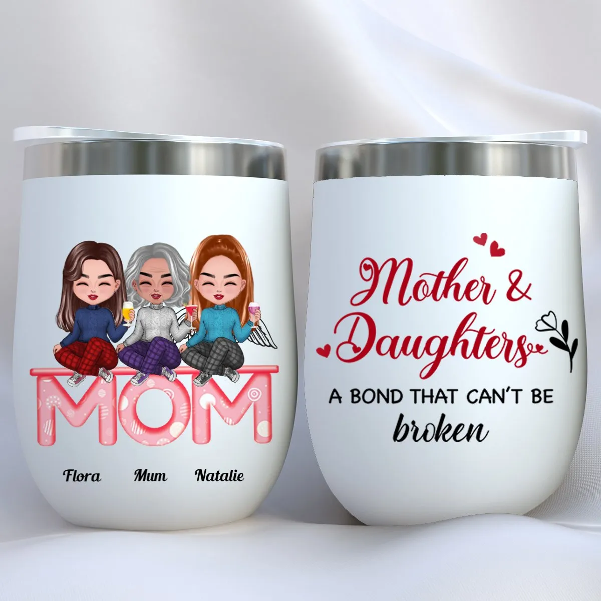 Mother And Daughters - Mother And Daughters A Bond That Cant Be Broken - Personalized Wine Tumbler (LH)