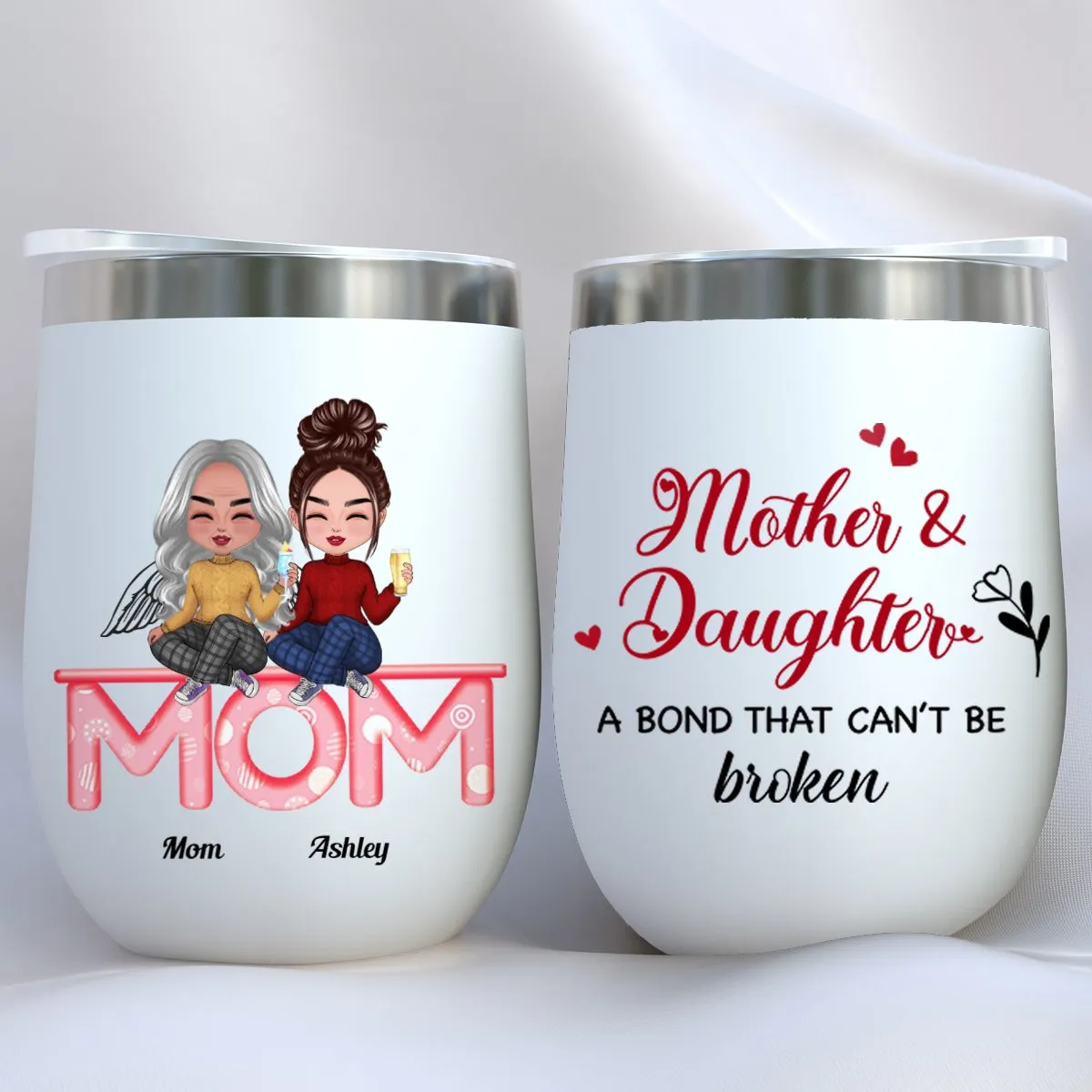 Mother And Daughters - Mother And Daughters A Bond That Cant Be Broken - Personalized Wine Tumbler (LH)